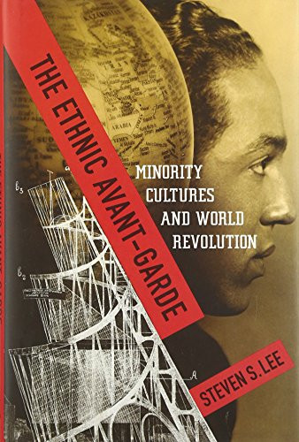 Ethnic Avant-Garde: Minority Cultures and World Revolution