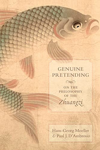 Genuine Pretending: On the Philosophy of the Zhuangzi