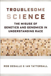 Troublesome Science: The Misuse of Genetics and Genomics
