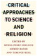 Critical Approaches to Science and Religion