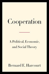 Cooperation: A Political Economic and Social Theory