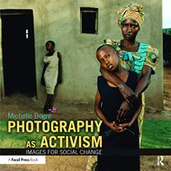 Photography as Activism: Images for Social Change