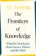 Frontiers of Knowledge