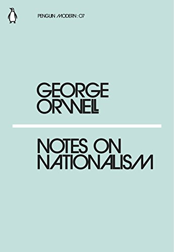GEORGE ORWELL NOTES ON NATIONALISM /ANGLAIS (PENGUIN MODERN)