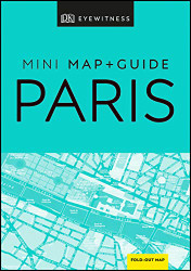 DK Eyewitness Paris Mini Map and Guide (Pocket Travel Guide)