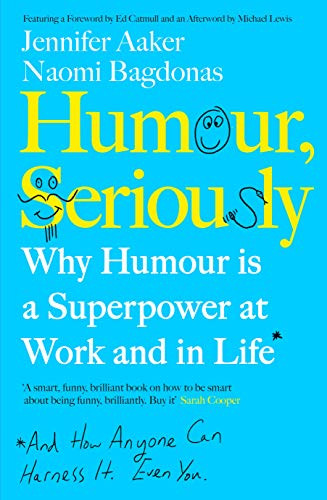 Humour Seriously: Why Humour Is A Superpower At Work And In Life