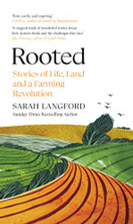 Rooted: Stories of Life Land and a Farming Revolution