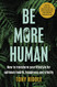 Be More Human: How to transform your lifestyle for optimum health