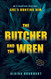 Butcher and the Wren