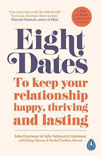 Eight Dates: To keep your relationship happy thriving and lasting