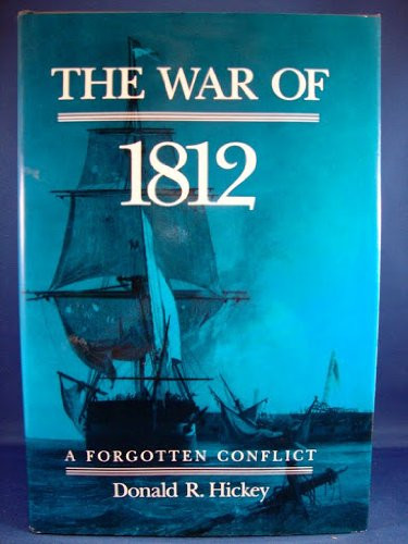 War of 1812: A Forgotten Conflict