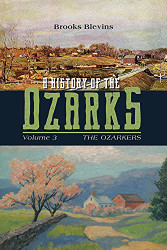 History of the Ozarks Volume 3: The Ozarkers