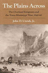 Plains Across: The Overland Emigrants and the Trans-Mississippi