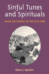 Sinful Tunes and Spirituals: Black Folk Music to the Civil War - Music