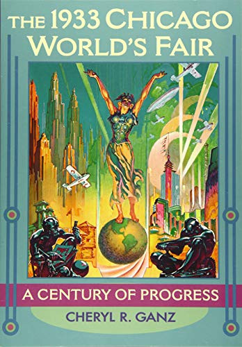 1933 Chicago World's Fair: A Century of Progress