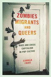 Zombies Migrants and Queers
