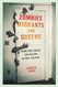 Zombies Migrants and Queers