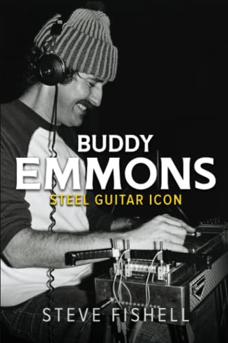 Buddy Emmons: Steel Guitar Icon (Music in American Life)