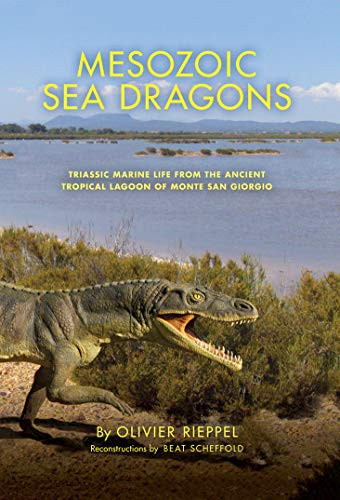 Mesozoic Sea Dragons: Triassic Marine Life from the Ancient Tropical