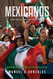 Mexicanos: A History of Mexicans in the United States