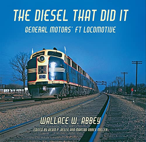 Diesel That Did It: General Motors' FT Locomotive