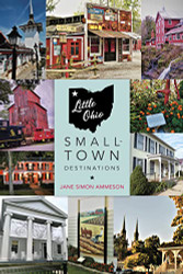 Little Ohio: Small-Town Destinations