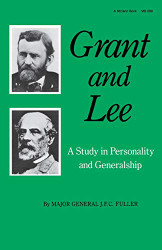 Grant and Lee: A Study in Personality and Generalship