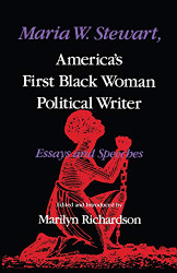 Maria W. Stewart America's First Black Woman Political Writer