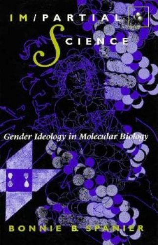 Im/Partial Science: Gender Ideology in Molecular Biology