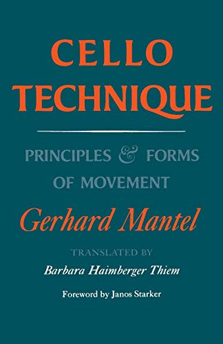 CELLO TECHNIQUE: Principles and Forms of Movement