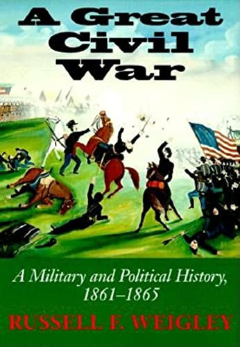 Great Civil War: A Military and Political History 1861-1865