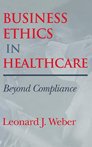 Business Ethics in Healthcare: Beyond Compliance