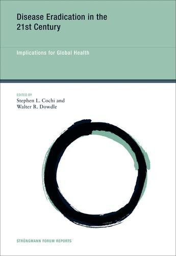 Disease Eradication in the 21st Century Volume 7