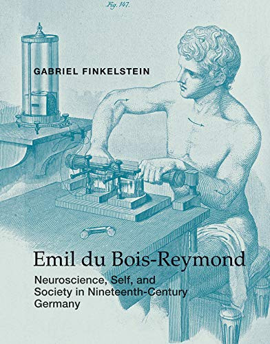 Emil du Bois-Reymond: Neuroscience Self and Society