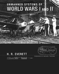Unmanned Systems of World Wars I and II