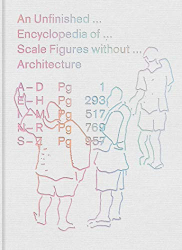 Unfinished Encyclopedia of Scale Figures without Architecture