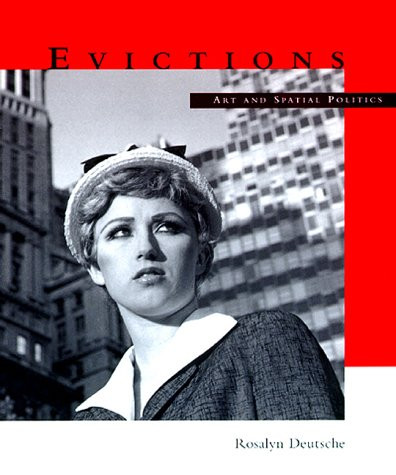 Evictions: Art and Spatial Politics (The Graham Foundation / MIT