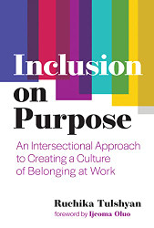 Inclusion on Purpose: An Intersectional Approach to Creating a Culture