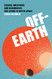Off-Earth: Ethical Questions and Quandaries for Living in Outer Space