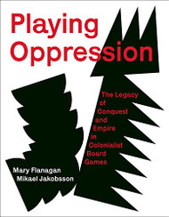 Playing Oppression: The Legacy of Conquest and Empire in Colonialist