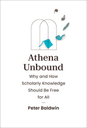 Athena Unbound: Why and How Scholarly Knowledge Should Be Free