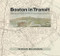 Boston in Transit: Mapping the History of Public Transportation