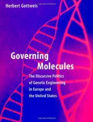 Governing Molecules: The Discursive Politics of Genetic Engineering