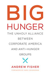 Big Hunger: The Unholy Alliance between Corporate America