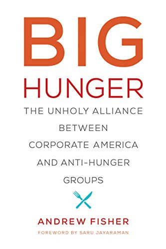 Big Hunger: The Unholy Alliance between Corporate America