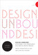 Design Unbound: Designing for Emergence in a White Water World Volume
