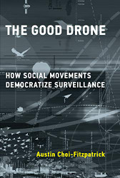 Good Drone: How Social Movements Democratize Surveillance