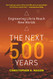 Next 500 Years: Engineering Life to Reach New Worlds