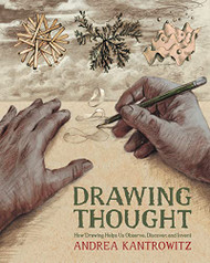 Drawing Thought: How Drawing Helps Us Observe Discover and Invent