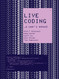 Live Coding: A User's Manual (Software Studies)